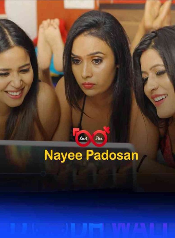 Nayee Padosan (2021) Season 1 Episode 2 LustFlix Originals