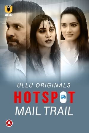 Hotspot (Mail Trail) (2022) Season 1 Ullu Originals