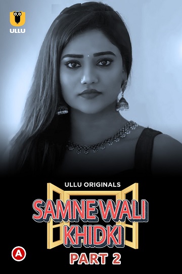 Samne Wali Khidki (2022) Season 1 Part 2 (Ullu Originals)