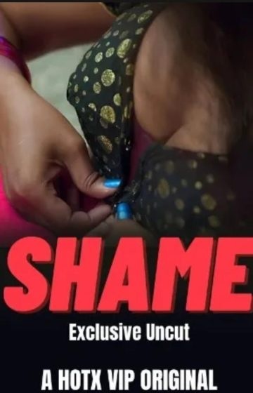Shame (2023) Season 1 (HotX Originals) Uncut