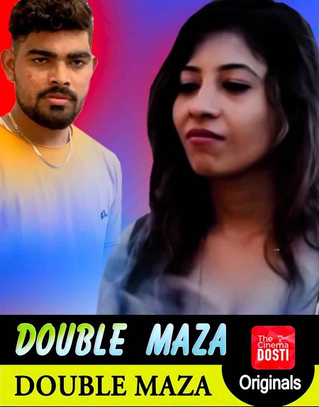 Double Maza (2019) CinemaDosti Originals