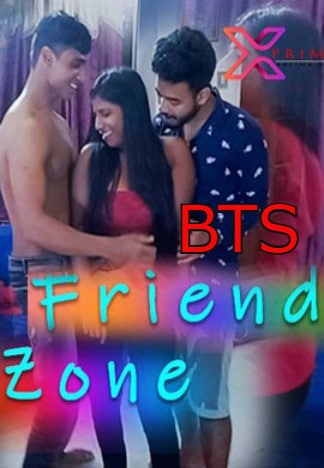 Friend Zone BTS (2021) XPrime Originals Uncut