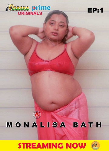 Monalisa Bath Part 1 (2020) BananaPrime Originals