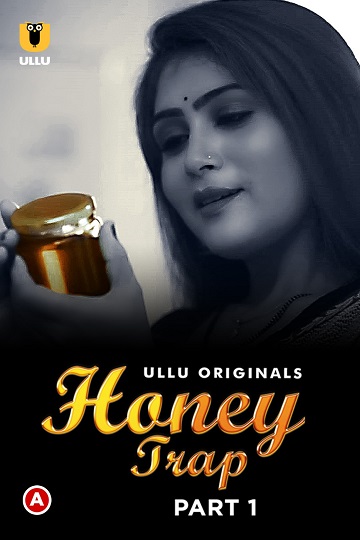 Honey Trap (2022) Season 1 Part 1 (Ullu Originals)