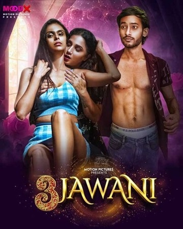 3 Jawani (2023) Season 1 Episode 1 (MoodX Originals) Uncut