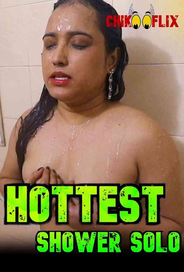 Hottest Shower Solo (2020) ChikooFlix Originals