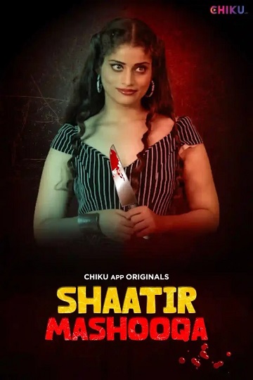 Shaatir Mashooqa (2023) Season 1 Episode 1 (Chikuapp Originals)