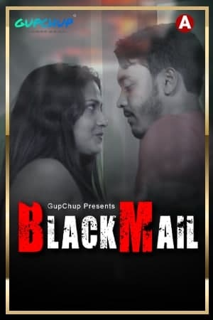 Blackmail (2021) Season 1 Episode 1 GupChup