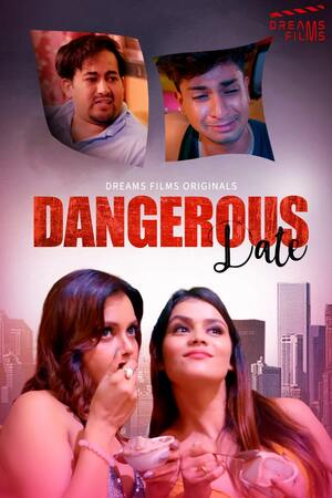 Dangerous Date (2022) Season 1 (DreamsFilms Original)