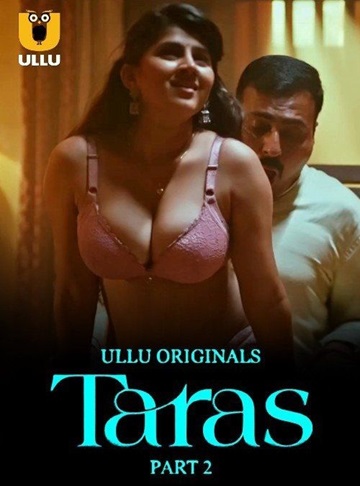 Taras (2024) Season 1 Part 2 (Ullu Originals)