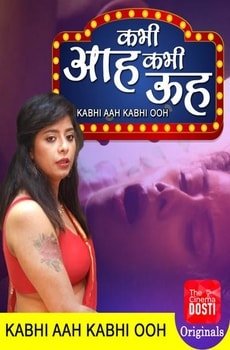 Kabhi Aah Kabhi Ooh (2020) CinemaDosti Originals