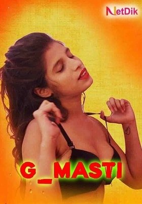 G Masti (2020) Season 1 Episode 1 to 3 Netdik Exclusive