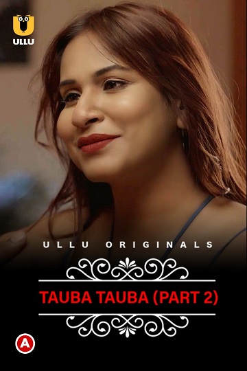 Charmsukh (Tauba Tauba) (2022) Season 1 Part 2 (Ullu Originals)