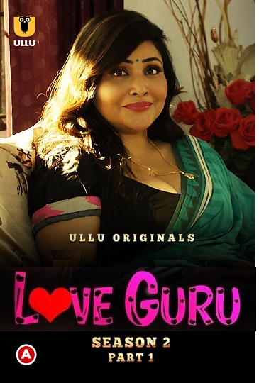 Love Guru (2023) Season 2 Part 1 (Ullu Originals)