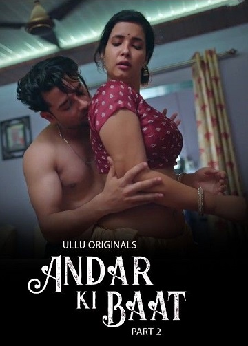 Andar Ki Baat (2023) Season 1 Part 2 (Ullu Originals)