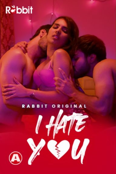 I Hate You (2021) Season 1 RabbitMovies Original
