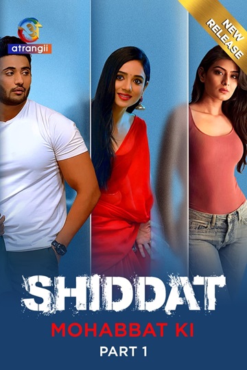 Shiddat – Mohabbat Ki (2024) Season 1 Episode 1 (Atrangii Originals)