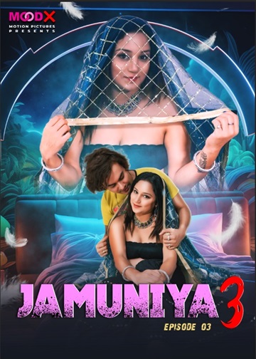 Jamuniya (2024) Season 3 Episode 3 (MoodX Originals) Uncut
