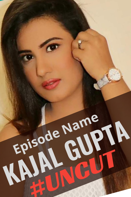 Kajal Gupta Uncut (2020) Season 1 Episode 1 HotHit Films