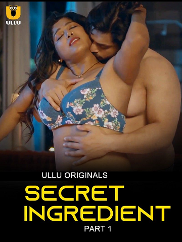 Secret Ingredient (2023) Season 1 Part 1 (Ullu Originals)