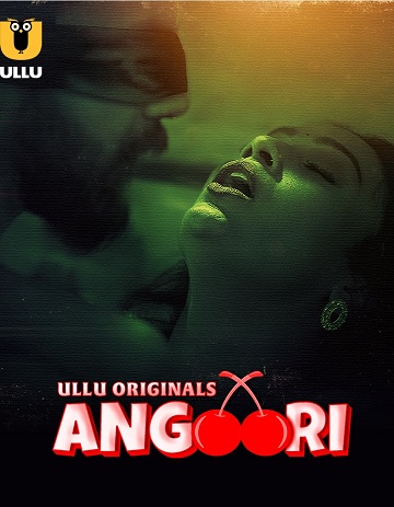 Angoori (2023) Season 1 Part 1 (Ullu Originals)