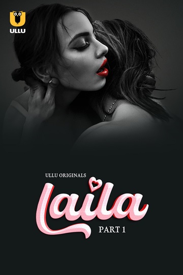 Laila (2024) Season 1 Part 1 (Ullu Originals)