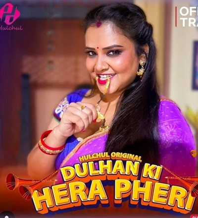 Dulhan Ki Hera Pheri (2024) Season 1 Episode 2 (Hulchul Originals)