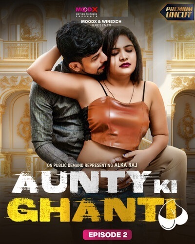 Aunty Ki Ghanti (2024) Season 1 Episode 2 (MoodX Originals) Uncut