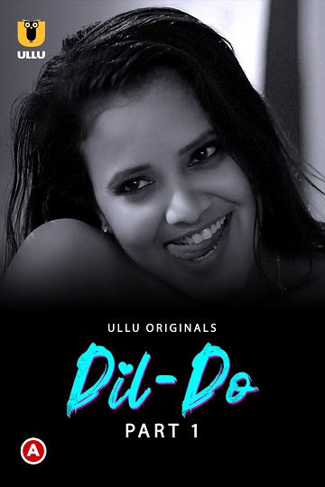 Dil Do (2022) Season 1 Part 1 (Ullu Originals)